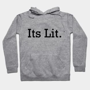 its lit. Hoodie